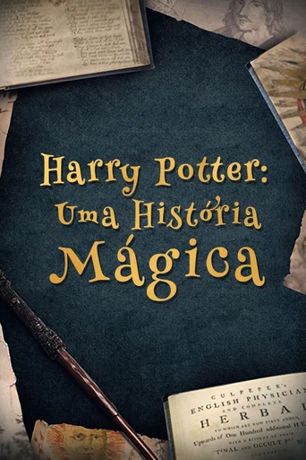 Harry Potter: Uma História da Magia