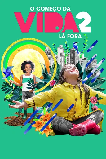 O Começo da Vida 2: Lá Fora