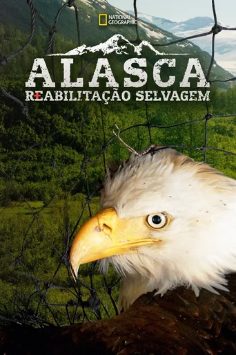 Alasca: Reabilitação Selvagem - Temporada 1