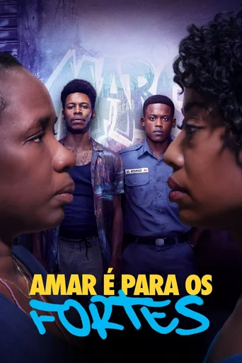 Amar é Para os Fortes - Temporada 1