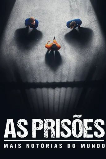 As Prisões Mais Notórias do Mundo