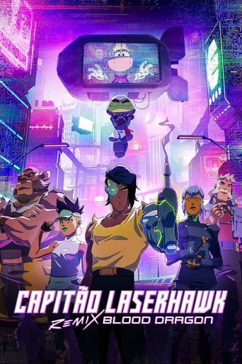 Capitão Laserhawk: Remix Blood Dragon - Temporada 1