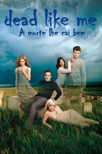 Dead like me: a morte lhe cai bem