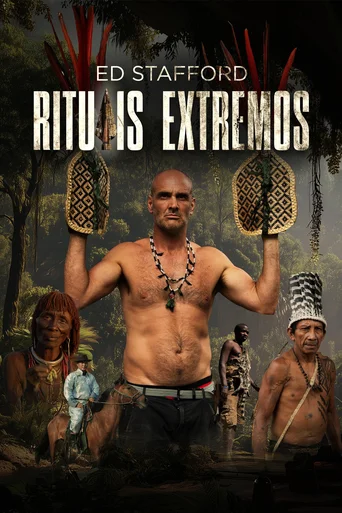 Ed Stafford: Rituais Extremos - Temporada 1