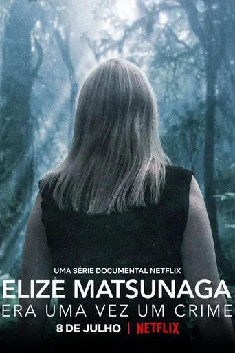 Elize Matsunaga: Era uma Vez um Crime - Temporada 1