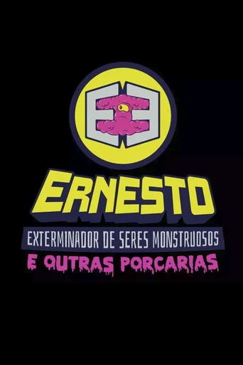Ernesto, O Exterminador de Seres Monstruosos (e Outras Porcarias) - Temporada 1