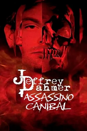 Jeffrey Dahmer: Assassino Canibal