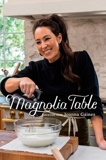 Magnolia Table: Receitas com Joanna Gaines - Temporada 2