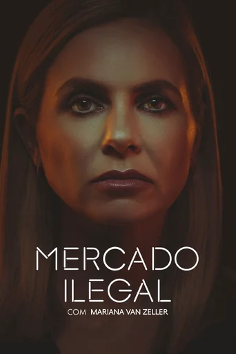Mercado Ilegal com Mariana van Zeller - Temporada 3