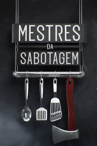 Cozinhe se Puder – Mestres da Sabotagem - Temporada 1