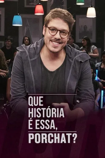 Que História é Essa, Porchat? - Temporada 2