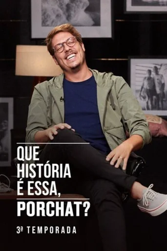 Que História é Essa, Porchat? - Temporada 3