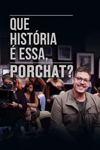 Que História é Essa, Porchat? - Temporada 4