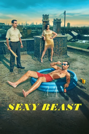 Sexy Beast - Temporada 1