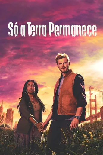 Só a Terra Permanece - Temporada 1