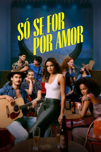 Só Se For Por Amor - Temporada 1