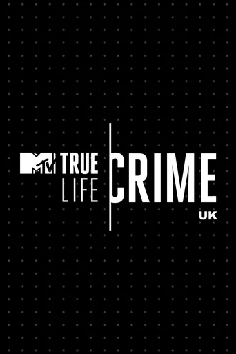 True Life Crime - Reino Unido - Temporada 1