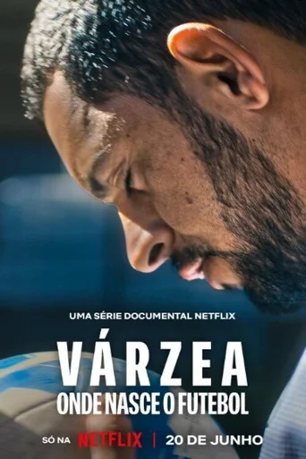 Várzea: Onde Nasce o Futebol - Temporada 1